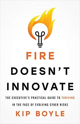 cover of Fire Doesn't Innovate by Kip Boyle