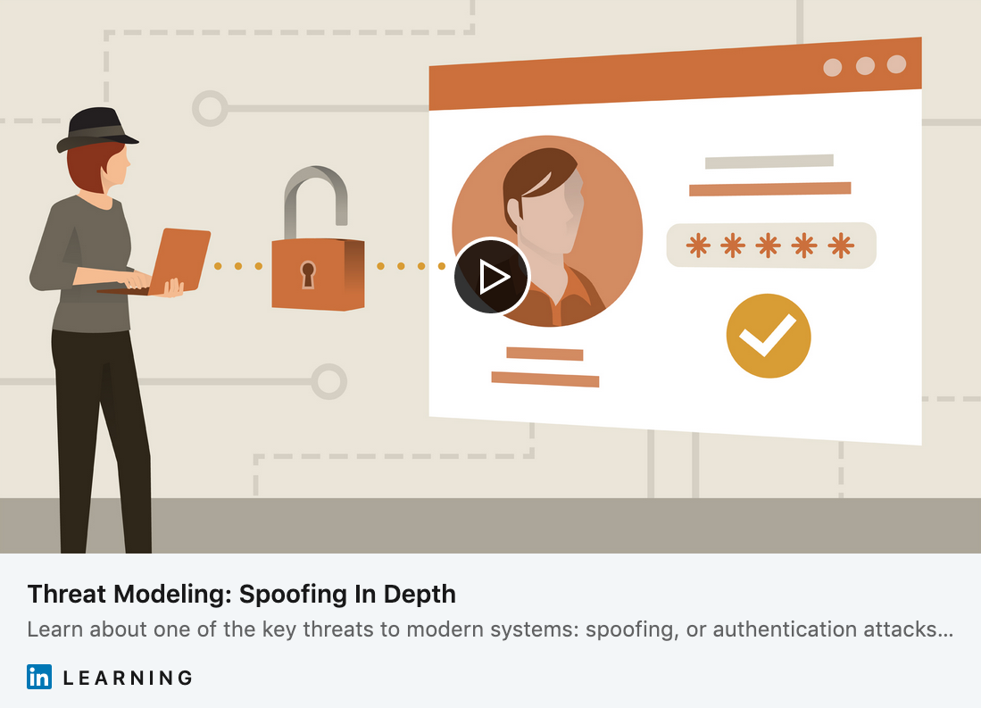 LinkedIn Learning course: Threat Modeling: Spoofing In Depth