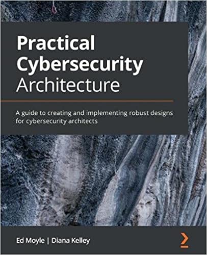Cover of the book Practical Cybersecurity Architecture bu Ed Moyle and Diana Kelley