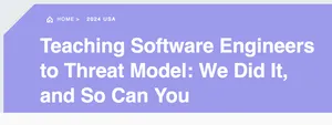 A screen capture of the words ‘Teaching Software Engineers to Threat Model: We Did It, and So Can You‘