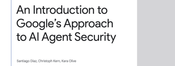 A screencapture of the document title, An Introduction to Google’s Approach to AI Agent Security